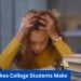 The 10 Biggest Mistakes College Students Make