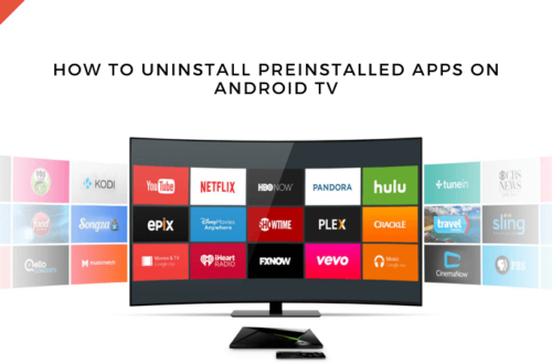 How to Uninstall Preinstalled Apps on Android TV