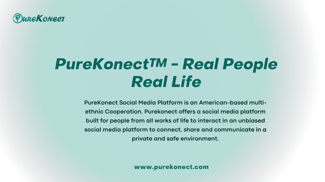 PureKonect™ - Real People Real Life