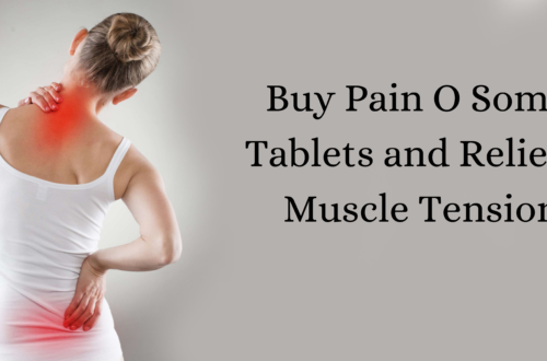 Buy Pain O Soma Tablets and Relieve Muscle Tension