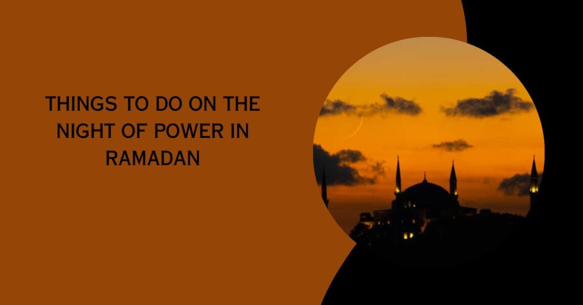 THINGS to DO ON THE NIGHT OF POWER IN RAMADAN